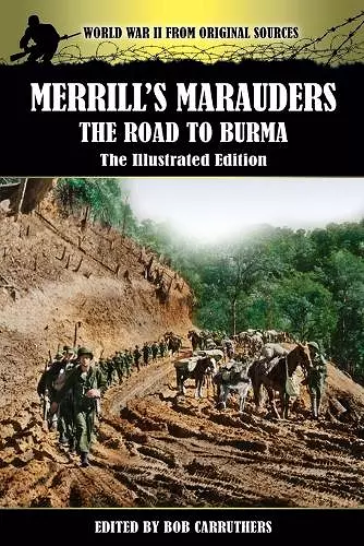 Merrill's Marauders - The Road to Burma - The Illustrated Edition cover