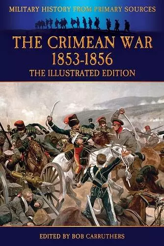 The Crimean War 1853-1856 - The Illustrated Edition cover