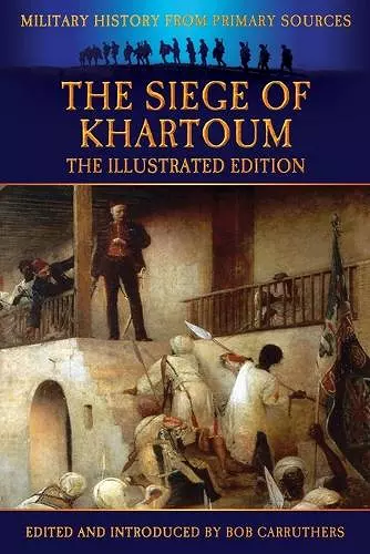The Siege of Khartoum - The Illustrated Edition cover