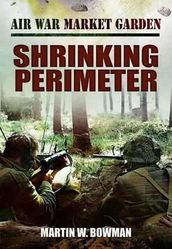 Air War Market Garden: Volume 3 Shrinking Perimeter cover