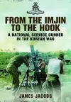 From the Imjin to the Hook: A National Service Gunner in the Korean War cover