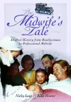 Midwife's Tale: An Oral History From Handywoman to Professional Midwife cover