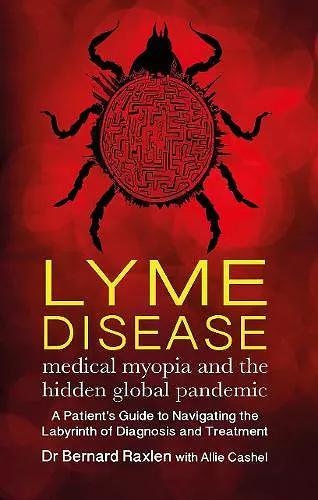 Lyme Disease - medical myopia and the hidden global pandemic cover