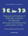 Diagnosis and Treatment of Chronic Fatigue Syndrome, Myalgic Encephalitis and Long Covid THIRD EDITION cover