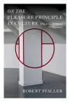 On the Pleasure Principle in Culture cover