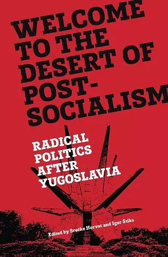Welcome to the Desert of Post-Socialism cover