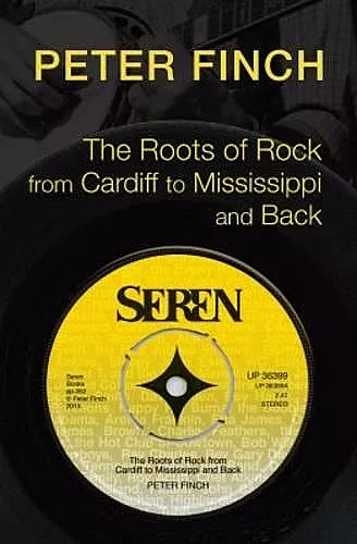 The Roots of Rock, from Cardiff to Mississippi and Back cover