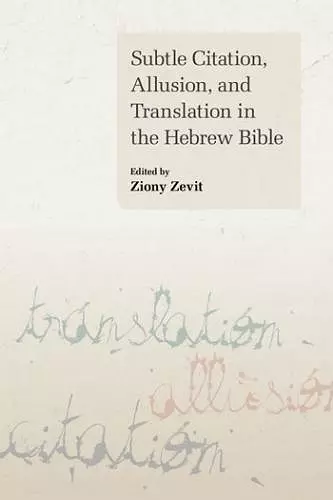 Subtle Citation, Allusion and Translation in the Hebrew Bible cover