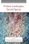 Profane Landscapes, Sacred Spaces cover