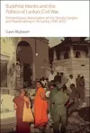 Buddhist Monks and the Politics of Lanka’s Civil War cover