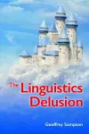 The The Linguistics Delusion cover