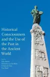 Historical Consciousness and the Use of the Past in the Ancient World cover