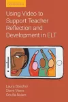 Using Video to Support Teacher Reflection and Development in ELT cover