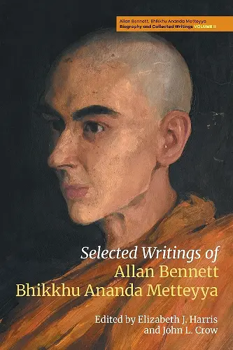 Selected Writings of Allan Bennett, Bhikkhu Ananda Metteyya (Volume 2) cover