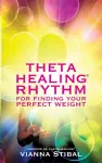 ThetaHealing® Rhythm for Finding Your Perfect Weight cover