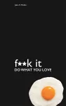 Fuck It: Do What You Love cover