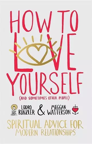 How to Love Yourself (and Sometimes Other People) cover