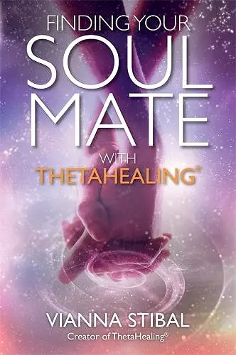 Finding Your Soul Mate with ThetaHealing® cover