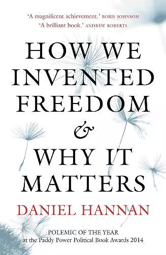 How We Invented Freedom & Why It Matters cover