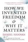 How We Invented Freedom & Why It Matters cover
