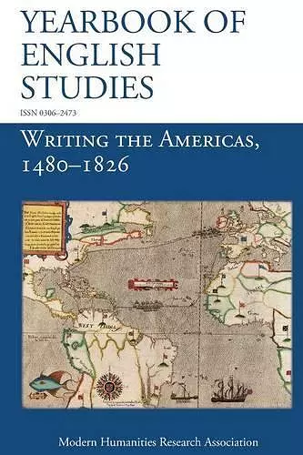 Writing the Americas, 1480-1826 (Yearbook of English Studies (46) 2016) cover