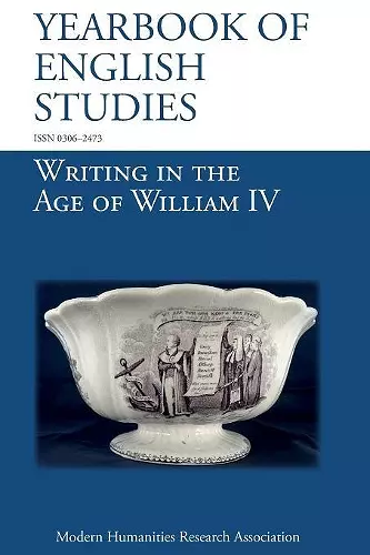 Writing in the Age of William IV (Yearbook of English Studies (48) 2018) cover