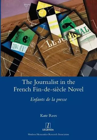 The Journalist in the French Fin-de-siècle Novel cover