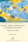 Santería, Vodou and Resistance in Caribbean Literature cover