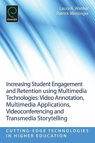 Increasing Student Engagement and Retention Using Multimedia Technologies cover