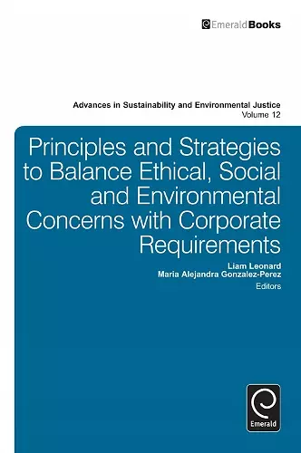 Principles and Strategies to Balance Ethical, Social and Environmental Concerns with Corporate Requirements cover