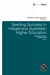 Seeding Success in Indigenous Australian Higher Education cover