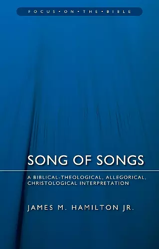 Song of Songs: A Biblical-Theological, Allegorical, Christological Interpretation cover