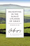 Delighting in the Sunlit Uplands of Grace cover