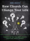 How Church Can Change Your Life cover