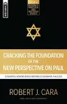 Cracking the Foundation of the New Perspective on Paul cover