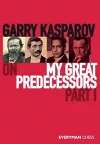 Garry Kasparov on My Great Predecessors, Part One cover