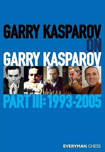 Garry Kasparov on Garry Kasparov, Part 3 cover