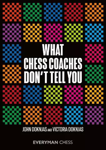 What Chess Coaches Don't Tell You cover