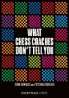 What Chess Coaches Don't Tell You cover