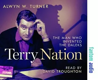 Terry Nation: The Man Who Invented the Daleks cover