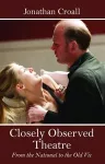 Closely Observed Theatre cover