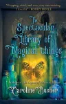 The Spectacular Library of Magical Things cover