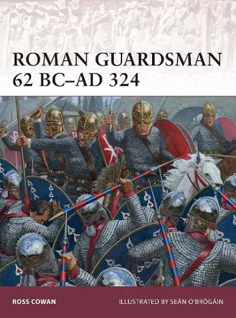 Roman Guardsman 62 BC–AD 324 cover
