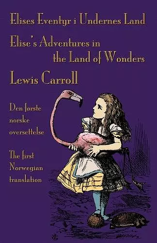 Elises Eventyr i Undernes Land - Elise's Adventures in the Land of Wonders cover