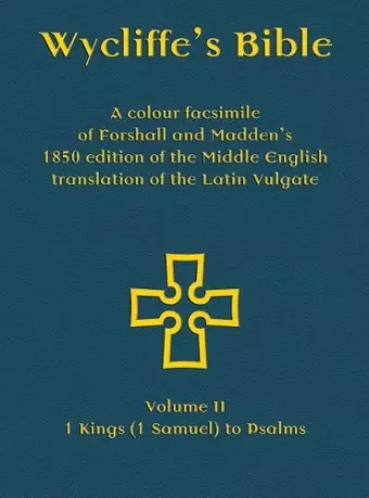 Wycliffe's Bible - A colour facsimile of Forshall and Madden's 1850 edition of the Middle English translation of the Latin Vulgate cover