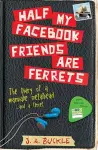 Half My Facebook Friends Are Ferrets cover