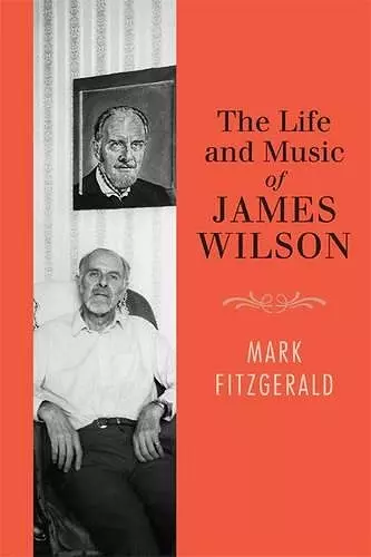 The Life and Music of James Wilson cover