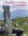 Making Christian Landscapes in Atlantic Europe cover