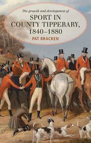 The Growth and Development of Sport in County Tipperary, 1840-1880 cover