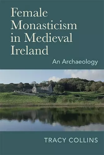 Female Monasticism in Medieval Ireland cover